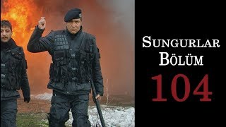 SUNGURLAR 104.Bölüm - HD