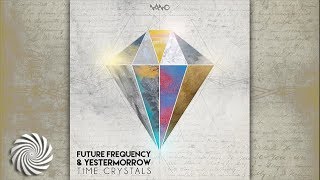 Future Frequency & Yestermorrow - Time Crystals