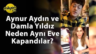 Aynur Aydın & Damla Yıldız / İkiniz Neden Aynı Eve Kapandınız?