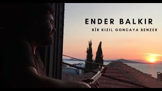 Ender BALKIR - Bir Kızıl Goncaya Benzer (Ayvalık- Barbara Sanat Evi Penceresi)