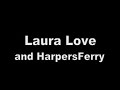 Laura Love & HarpersFerry, Cotton Eyed Joe / Ruby