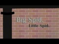 Big Spid, Little Spid.