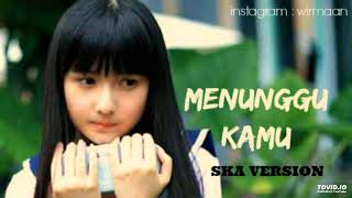 Menunggu Kamu (Reggae SKA Version)