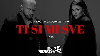 Dado Polumenta & Lina - Ti Si Mi Sve