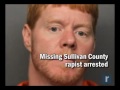 Police nab missing Sullivan rapist