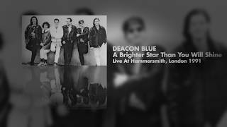 Watch Deacon Blue A Brighter Star Than You Will Shine video