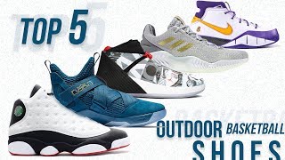 Top 5 Outdoor Basketball Shoes Now !!