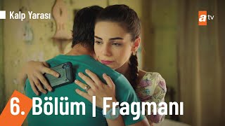 Kalp Yarası 6. Bölüm Fragmanı Cehenneme Giden Yollar...