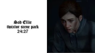 Sad Ellie twixtor scene pack