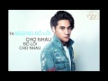 Trung Tự - Ta Ngừng Đổ Lỗi Cho Nhau | Official MV Lyric |