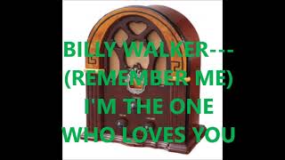 Watch Billy Walker Remember Me im The One Who Loves You video