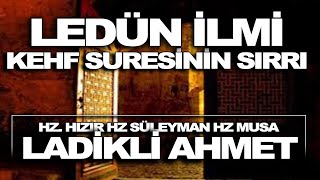 İlmi Ledün - Kehf Suresi ve Sırları l Peki, Ladikli Ahmet Hüdai Kimdir ? ilmi le