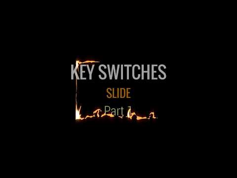 Keyswitches. Slide Part 1