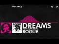 [Drumstep] - Rogue - Dreams (Feat. Laura Brehm) [Monstercat EP Release]