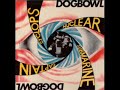 Dogbowl - Cyclops N.S.C. (Reprise)