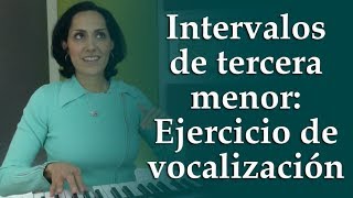 Intervalos de tercera menor: Ejercicio de vocalización