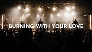 Watch Leeland Burning With Your Love video