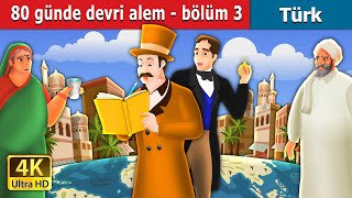 80 günde devri alem - bölüm 3 | Around the World in 80 days part 3 in Turkish  |
