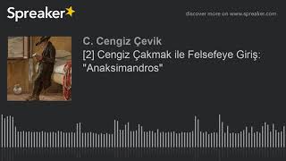 2. Podcast Cengiz Çakmak Ile Felsefeye Giriş Anaksimandros