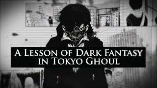 Lesson of Dark Fantasy in Tokyo Ghoul