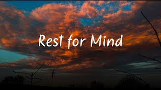 Rest For Mind Beautiful Chill Mix Rest For Mind Beautiful Chill Mix