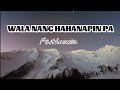 Wala nang Hahanapin pa (Lyric Video) - Faithmusic | His Life Worship