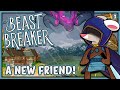 A NEW FRIEND, OUR PSYCHO COUSIN!  |  Beast Breaker