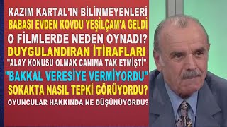 Kazım Kartalın Hayatı Ve Bilinmeyen İtirafları Bakkal Veresiye Bile Vermiyordu Alay Ediyordu