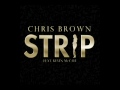 Chris Brown feat. Kevin McCall - Strip (Audio)