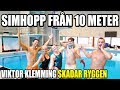VI TESTAR SIMHOPP FRÅN 10 METER *VIKTOR KLEMMING SKADAR RYGG...