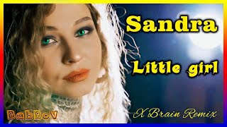 Sandra - Little Girl (X Brain Remix)
