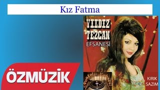 Kız Fatma - Yıldız Tezcan Official Video