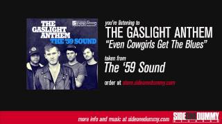 Watch Gaslight Anthem Even Cowgirls Get The Blues video
