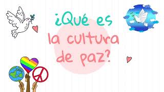 Qué Es La Cultura De Paz?