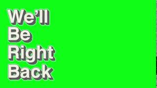 Meme Well Be Right Back Green Screen Sound