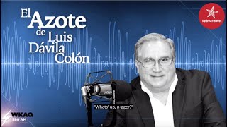 N-Word Racial Slur Uttered By El Azote Radio Host On Wkaq