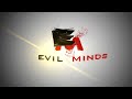 Evil Minds Official Intro