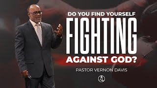 UCJC-Pastor Vernon Davis / Do You Find Yourself Fighting Against God? January 01, 2022