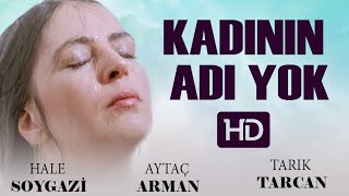 Kadının Adı Yok Türk Filmi | FULL HD | HALE SOYGAZİ | AYTAÇ ARMAN | TARIK TARCAN