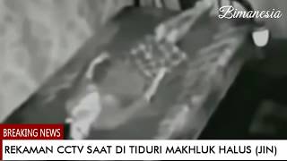 Serem banget | Rekaman  CCTV saat ditiduri Makhluk Halus (Jin)