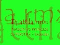 dj attila rmxMASON VS PRINCESS SUPERSTAR   Exceeder