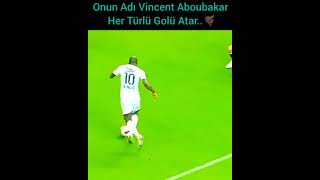 Onun Adı Vincent Aboubakar..