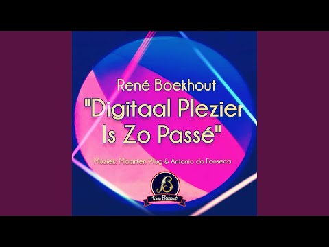 René Boekhout - Digitaal Plezier Is Zo Passé
