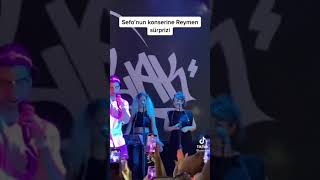 Sefonun Konserine Reynmen Süprizi