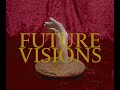 view Future Visions