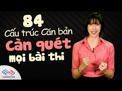 84 cấu trúc tiếng Anh căn bản càn quét mọi bài thi (Phần 1)