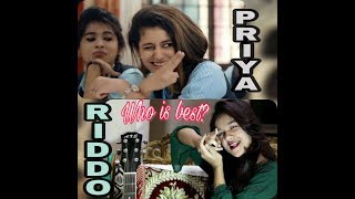 Rangan Riddo Vs Priya Prakash Varrier Who Is The Best?
