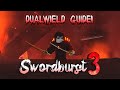 SWORDBURST 3 The DUAL WIELDING Guide!