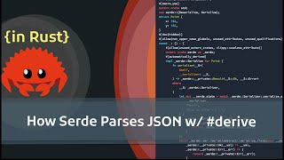 How Serde Parses JSON with Derive Macros (in Rust)