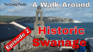 Historic Swanage - a narrated walk around - Episode 2